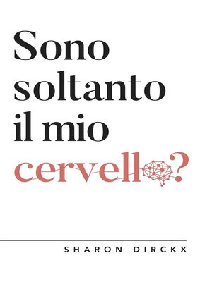 cover image of Sono soltanto il mio cervello?